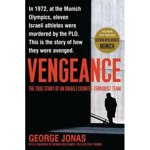 Vengeance: The True Story of an Israeli Counter-Terrorist Team