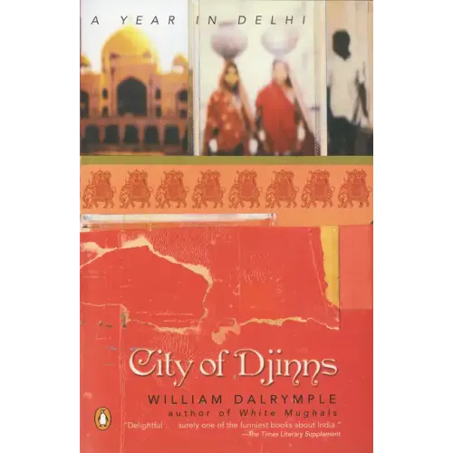 City of Djinns: A Year in Delhi