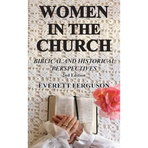 Women in the Church: Biblical and Historical Perspectives