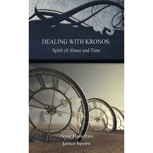 Dealing with Kronos: Spirit of Abuse and Time: Strategies for the Threshold #9