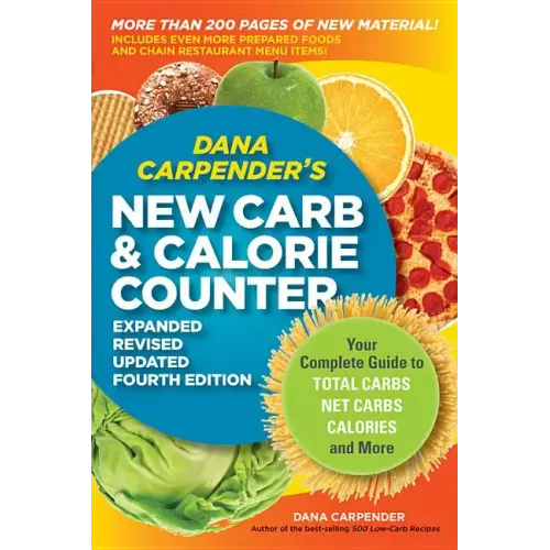Dana Carpender's New Carb & Calorie Counter: Your Complete Guide to Total Carbs, Net Carbs, Calories, and More - Paperback - iShook Books