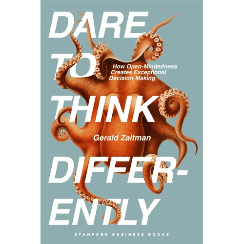 Dare to Think Differently: How Open - Mindedness Creates Exceptional Decision - Making - Hardcover - iShook Books