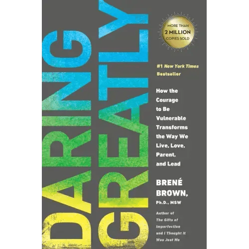 Daring Greatly: How the Courage to Be Vulnerable Transforms the Way We Live, Love, Parent, and Lead - Hardcover - iShook Books