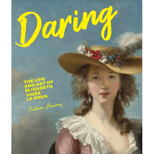 Daring: The Life and Art of Elisabeth Vigée Le Brun - Hardcover - iShook Books