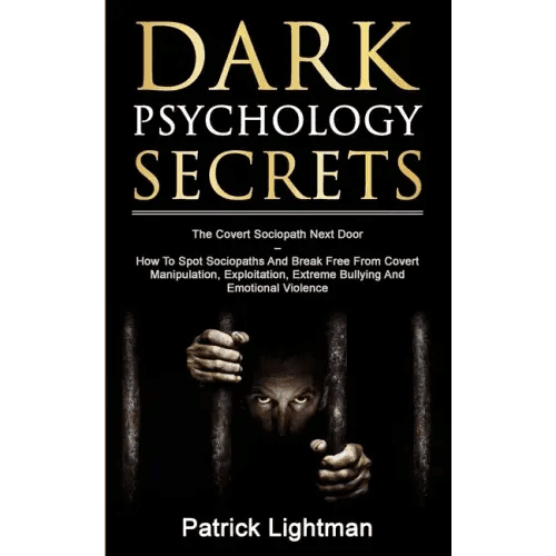 Dark Psychology Secrets: The Covert Sociopath Next Door - How To Spot Sociopaths And Break Free From Covert Manipulation, Exploitation, Extreme - Paperback - iShook Books