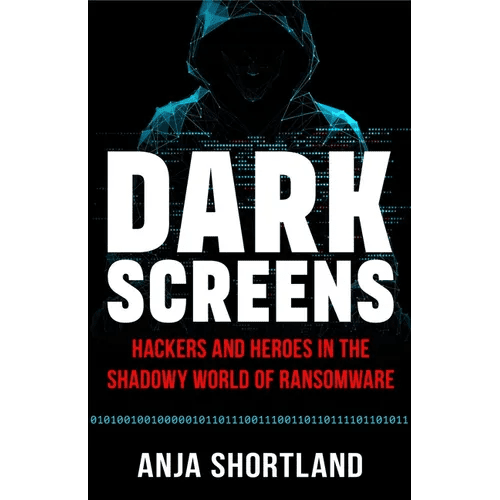 Dark Screens: Hackers and Heroes in the Shadowy World of Ransomware - Hardcover - iShook Books