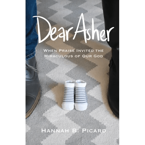Dear Asher: When Praise Invited the Miraculous of Our God - Paperback - iShook Books