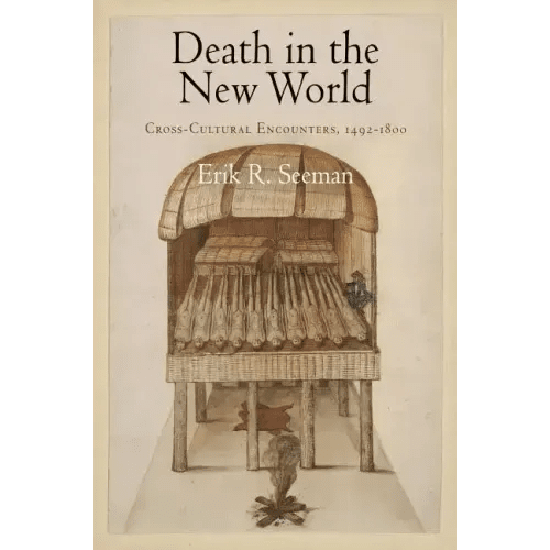 Death in the New World: Cross-Cultural Encounters, 1492-1800 - Paperback - iShook Books