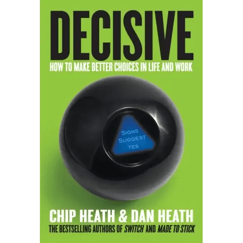 Decisive: How to Make Better Choices in Life and Work - Hardcover - iShook Books