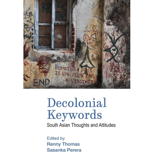 Decolonial Keywords: South Asian Thoughts and Attitudes - Hardcover - iShook Books