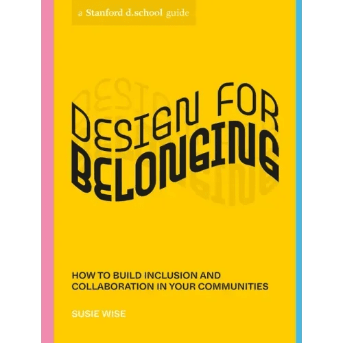 Design for Belonging: How to Build Inclusion and Collaboration in Your Communities - Paperback - iShook Books