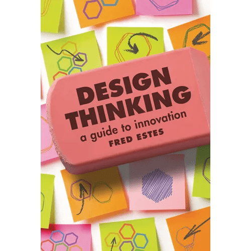 Design Thinking: A Guide to Innovation - Library Binding - iShook Books