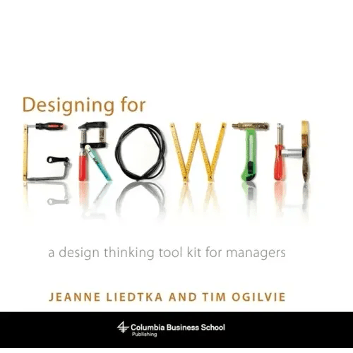 Designing for Growth: A Design Thinking Tool Kit for Managers - Hardcover - iShook Books