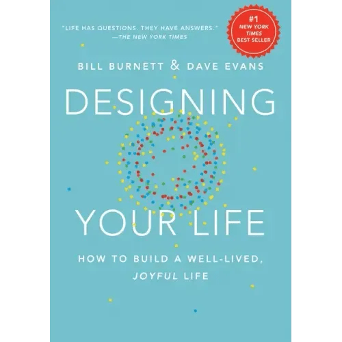 Designing Your Life: How to Build a Well - Lived, Joyful Life - Hardcover - iShook Books