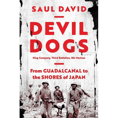 Devil Dogs: King Company, Third Battalion, 5th Marines: From Guadalcanal to the Shores of Japan - Paperback - iShook Books