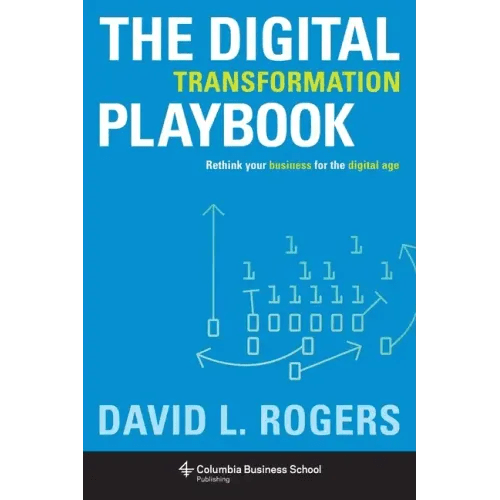 Digital Transformation Playbook: Rethink Your Business for the Digital Age - Hardcover - iShook Books
