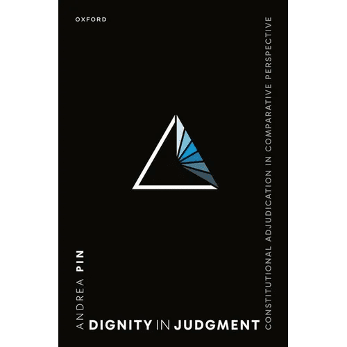 Dignity in Judgment: Constitutional Adjudication in Comparative Perspective - Hardcover - iShook Books