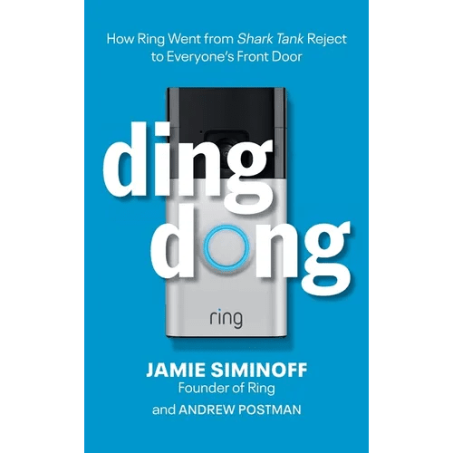 Ding Dong: How Ring Went from Shark Tank Reject to Everyone's Front Door - Hardcover - iShook Books