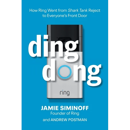 Ding Dong: How Ring Went from Shark Tank Reject to Everyone's Front Door - Paperback - iShook Books