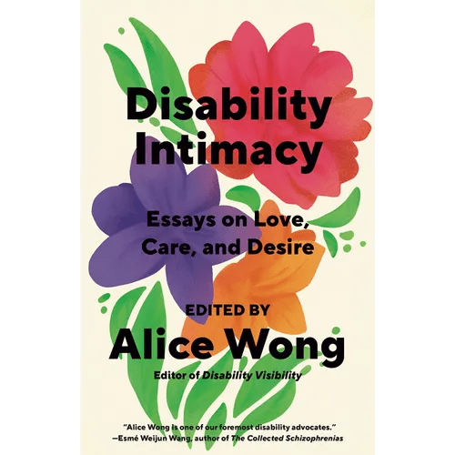 Disability Intimacy: Essays on Love, Care, and Desire - Paperback - iShook Books