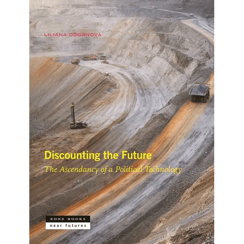 Discounting the Future: The Ascendancy of a Political Technology - Hardcover - iShook Books