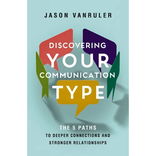 Discovering Your Communication Type: The 5 Paths to Deeper Connections and Stronger Relationships - Paperback - iShook Books