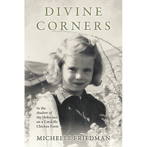 Divine Corners: In the Shadow of the Holocaust on a Catskills Chicken Farm - Paperback - iShook Books