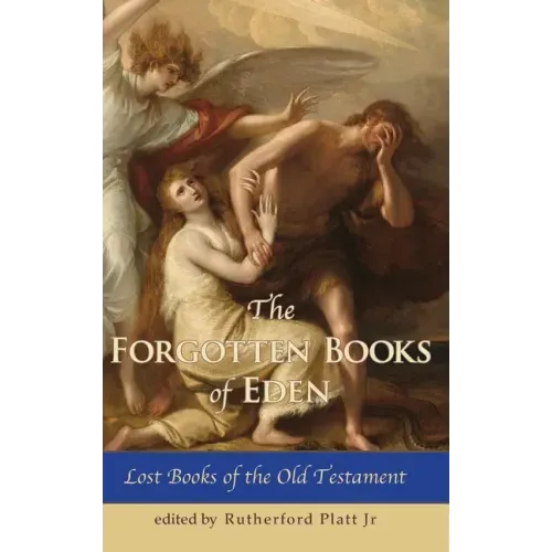 The Forgotten Books of Eden Lost Books of the Old Testament