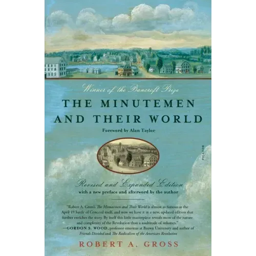 The Minutemen and Their World: (Revised and Expanded Edition)