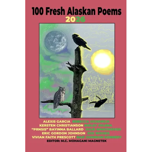 100 Fresh Alaskan Poems 2026
