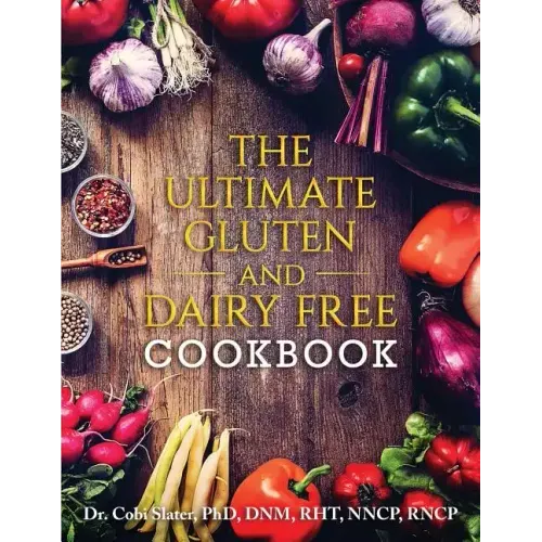 The Ultimate Gluten and Dairy Free Cookbook