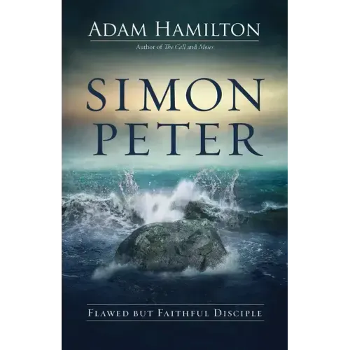 Simon Peter: Flawed But Faithful Disciple