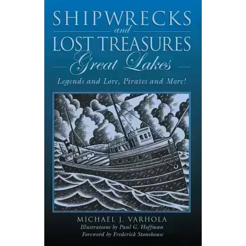 Shipwrecks and Lost Treasures: Great Lakes: Legends And Lore, Pirates And More!
