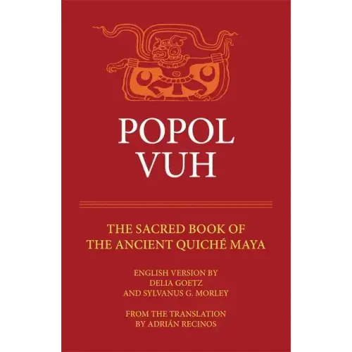 Popol Vuh: The Sacred Book of the Ancient Quiche Maya