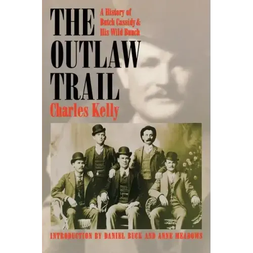 Outlaw Trail: A History of Butch Cassidy and His Wild Bunch