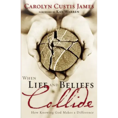 When Life and Beliefs Collide: How Knowing God Makes a Difference