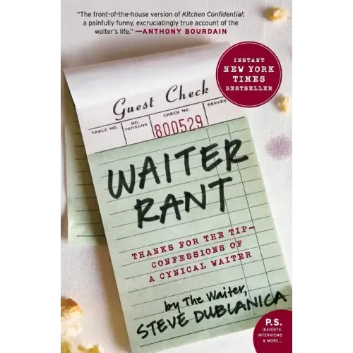 Waiter Rant: Thanks for the Tip--Confessions of a Cynical Waiter