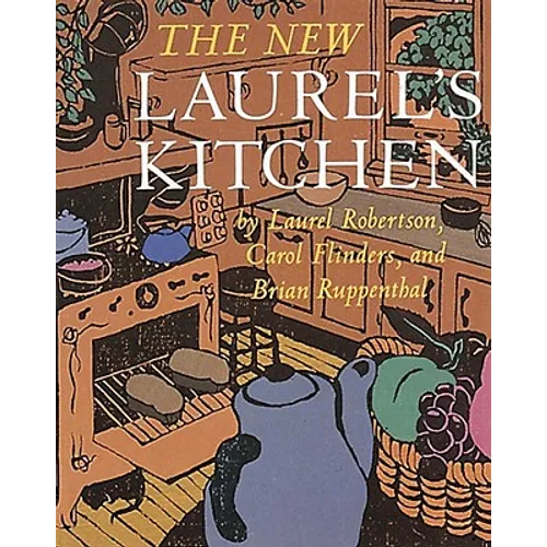 The New Laurel's Kitchen: [A Cookbook]