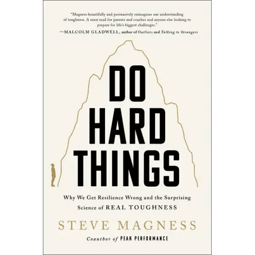 Do Hard Things: Why We Get Resilience Wrong and the Surprising Science of Real Toughness - Hardcover - iShook Books