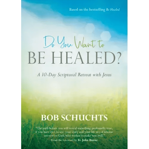 Do You Want to Be Healed?: A 10 - Day Scriptural Retreat with Jesus - Paperback - iShook Books