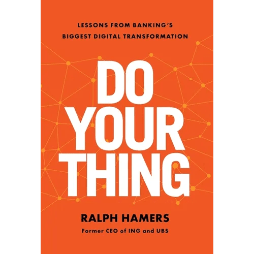Do Your Thing: Lessons from Banking's Biggest Digital Transformation - Hardcover - iShook Books