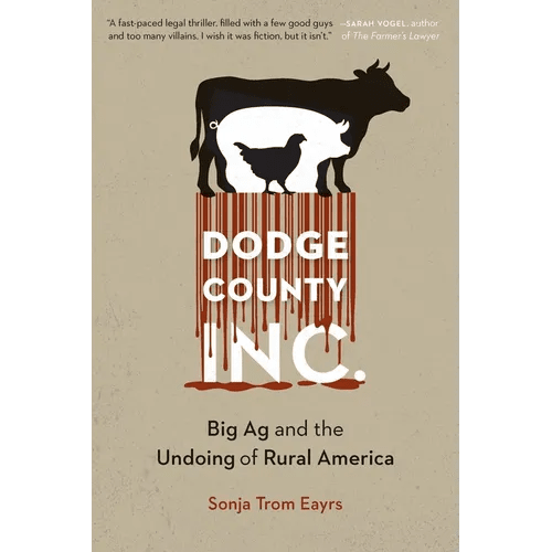 Dodge County, Incorporated: Big AG and the Undoing of Rural America - Paperback - iShook Books