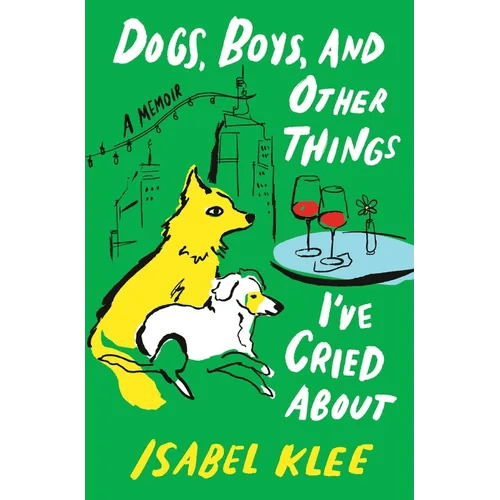 Dogs, Boys, and Other Things I've Cried about: A Memoir - Hardcover - iShook Books