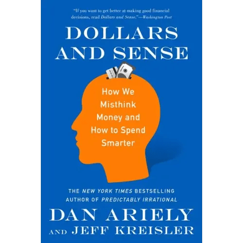 Dollars and Sense: How We Misthink Money and How to Spend Smarter - Paperback - iShook Books