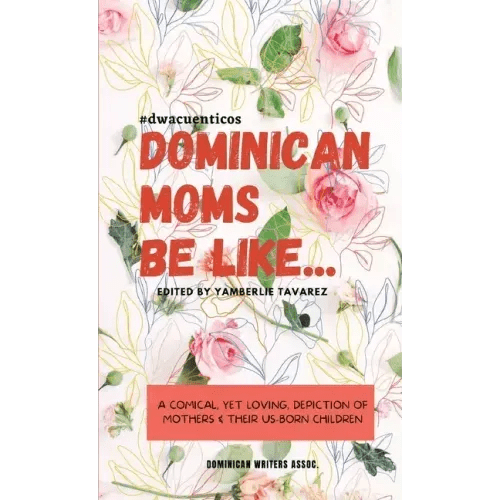 Dominican Moms Be Like... - Paperback - iShook Books