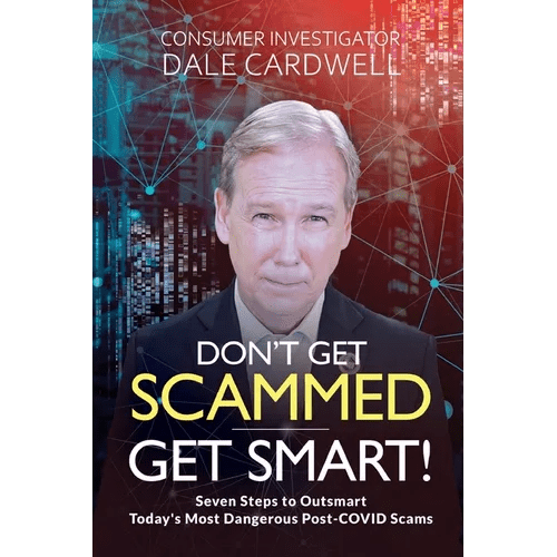 Don't Get Scammed, Get Smart!: Seven Steps to Outsmart Today's Most Dangerous Post - COVID Scams - Paperback - iShook Books