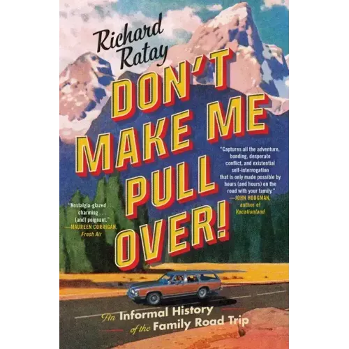Don't Make Me Pull Over!: An Informal History of the Family Road Trip - Paperback - iShook Books