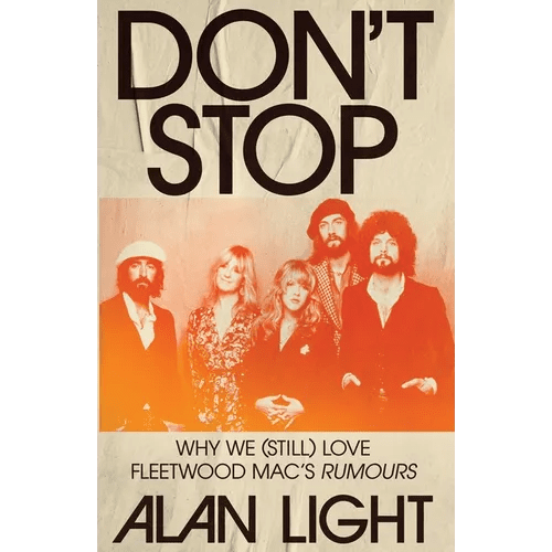 Don't Stop: Why We (Still) Love Fleetwood Mac's Rumours - Hardcover - iShook Books