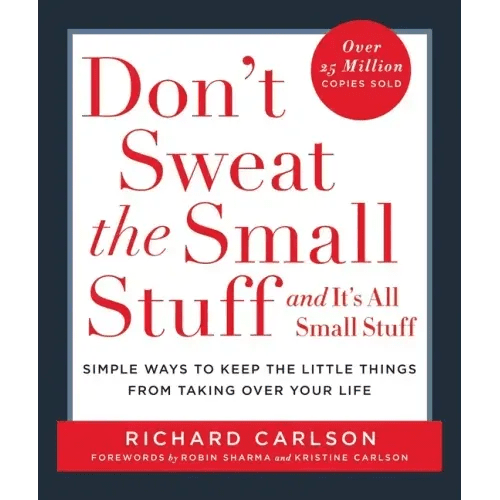 Don't Sweat the Small Stuff . . . and It's All Small Stuff: Simple Ways to Keep the Little Things from Taking Over Your Life - Paperback - iShook Books
