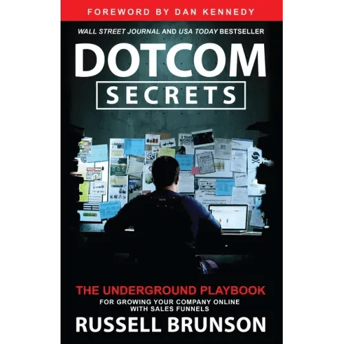 Dotcom Secrets: The Underground Playbook for Growing Your Company Online with Sales Funnels - Paperback - iShook Books